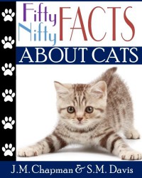 Fifty Nifty Facts about Cats (Volume 1) - J. R. Tony,  Chapman,  Stephen N.,  Clive,  Lloyd M. Arnold, S.M. Davis