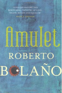 Amulet - Roberto Bolaño, Chris Andrews