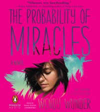 The Probability of Miracles - Wendy Wunder