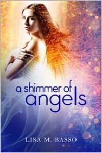 A Shimmer of Angels - Lisa M. Basso