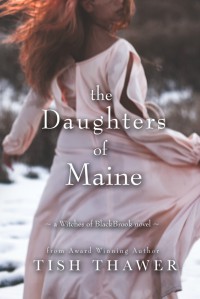 The Daughters of Maine (Witches of BlackBrook Book 2) - Tish Thawer