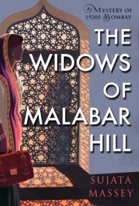 The Widows of Malabar Hill (A Mystery of 1920s Bombay) - Sujata Massey