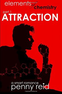 Attraction: Elements of Chemistry (Hypothesis) (Volume 1) - Penny Reid