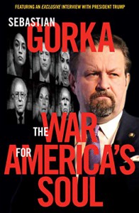 The War for America's Soul - Sebastian Gorka