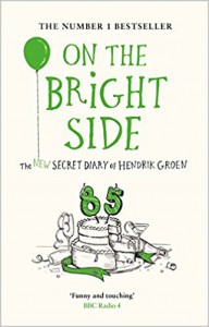 On the Bright Side: The New Secret Diary of Hendrik Groen, 85 Years Old - Hendrik Groen