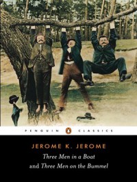 Three Men in a Boat and Three Men on the Bummel - Jerome K. Jerome, Jeremy Lewis