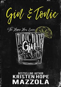 Gin & Tonic (The Happy Hour #2) - Kristen Hope Mazzola