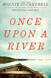 Once Upon a River - Bonnie Jo Campbell