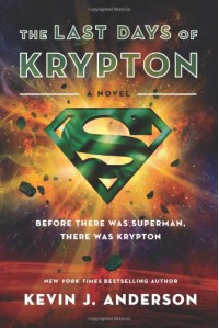 The Last Days of Krypton - Kevin J. Anderson