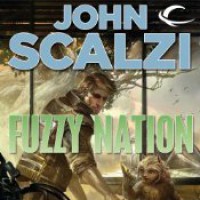 Fuzzy Nation [Unabridged] - Wil Wheaton, John Scalzi