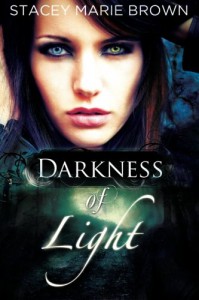 Darkness of Light  - Stacey Marie Brown