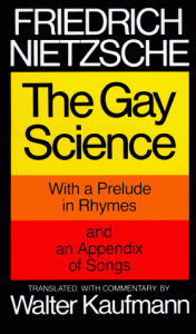 The Gay Science: with a Prelude in Rhymes and an Appendix of Songs - Walter Kaufmann, Friedrich Nietzsche