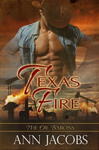 Texas Fire (The Oil Barons Book 5) - Ann Jacobs