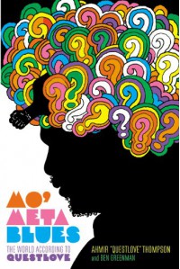 Mo' Meta Blues: The World According to Questlove - Ahmir Questlove Thompson, Ben Greenman