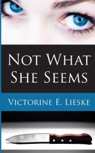 Not What She Seems - Victorine E. Lieske