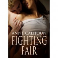 Fighting Fair - Anne Calhoun