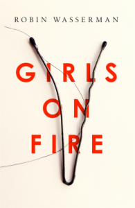 Girls on Fire - Robin Wasserman