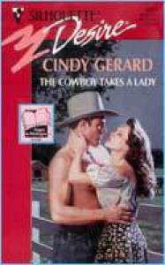 The Cowboy Takes a Lady (Silouette Desire, #957) - Cindy Gerard