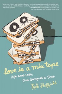 Love is a Mix Tape - Rob Sheffield