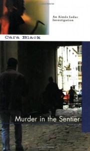 Murder in the Sentier (Aimee Leduc Investigations, No. 3) - Cara Black