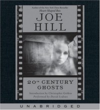 20th Century Ghosts - Joe Hill, Christopher Golden, David LeDoux