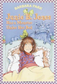 Junie B. Jones Has a Monster Under Her Bed (Junie B. Jones, No. 8) - Barbara Park