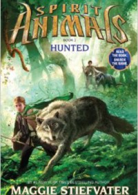 Spirit Animals Book 2: Hunted - Maggie Stiefvater