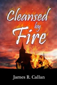 Cleansed by Fire (Father Frank Mysteries) - James R. Callan