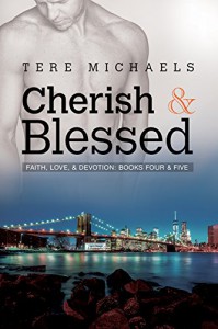 Cherish & Blessed (Faith, Love, and Devotion Book 4) - Tere Michaels