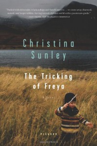 The Tricking of Freya: A Novel - Christina Sunley