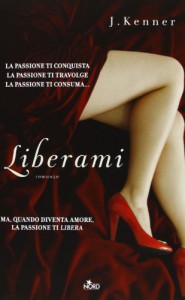 Liberami  - J. Kenner, Anna Ricci