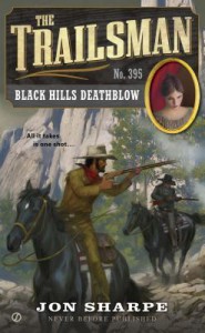 The Trailsman #395: Black Hills Deathblow - Jon Sharpe