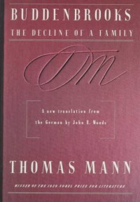 Buddenbrooks: The Decline of a Family - Thomas Mann