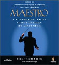 Maestro: A Surprising Story About Leading by Listening - Roger Nierenberg, Oliver Wyman