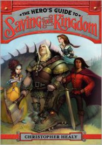 The Hero's Guide to Saving Your Kingdom - 