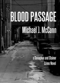 Blood Passage (Donaghue and Stainer Crime Novel #1) - Michael J.  McCann