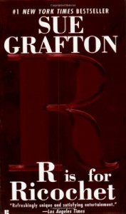 R is for Ricochet - Sue Grafton