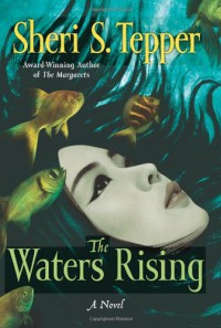 The Waters Rising: A Novel - Sheri S. Tepper