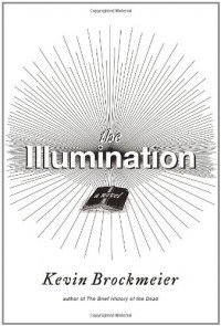 The Illumination - Kevin Brockmeier