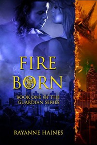 Fire Born - Rayanne Haines