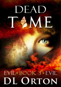 Dead Time (Between Two Evils) (Volume 3) - Micah McDonald, D. L. Orton