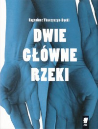 Dwie główne rzeki - Eugeniusz Tkaczyszyn-Dycki