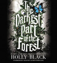 The Darkest Part of the Forest - Holly Black, Lauren Fortgang