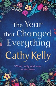 The Year that Changed Everything  - Cathy Kelly