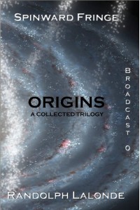 Spinward Fringe Broadcast 0: Origins - Randolph Lalonde