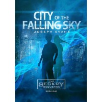 City of the Falling Sky (The Seckry Sequence, #1) - Joseph  Evans