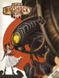 The Art of Bioshock Infinite - Nate Wells, Ken Levine