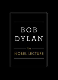 The Nobel Lecture - Bob Dylan