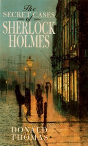 The Secret Cases of Sherlock Holmes - Donald Thomas