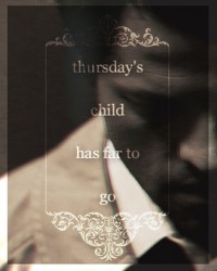 Thursday’s Child - strangenessandcharm